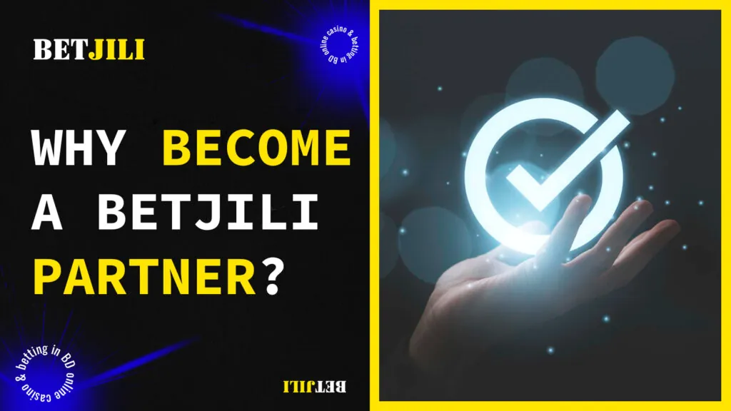 Reasons to become a BetJili partner